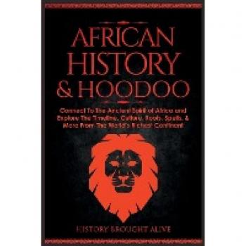 African History & Hoodoo: The Ancient Spirit of Africa