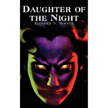 Shaver, Richard S.: Daughter of the Night by Richard S. Shaver, Science Fiction, Adventure, Fantasy