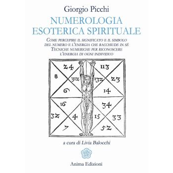 Numerologia esoterica e spirituale. Come percepire il significato...