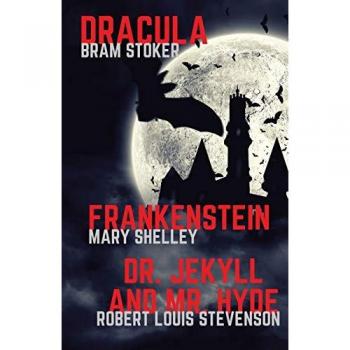 Frankenstein, Dracula, Dr. Jekyll and Mr. Hyde