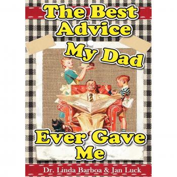 The Best Advice My Dad Ever Gave Me