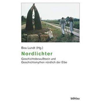 Nordlichter. Geschichtsbewusstsein und Geschichtsmythen nördlich der Elbe