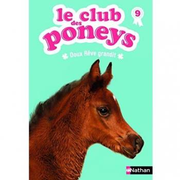Le club des poneys Tome 9 : Doux rêve grandit