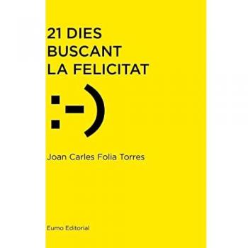 21 DIES BUSCANT LA FELICITAT