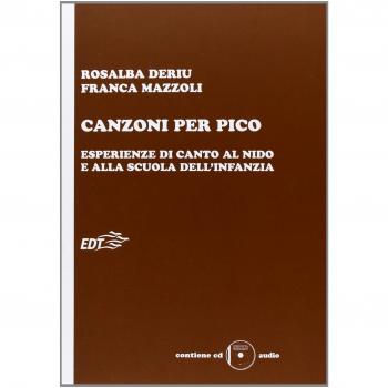 Canzoni per Pico. Esperienze di canto al nido e alla scuola dell'infanzia. Con CD Audio