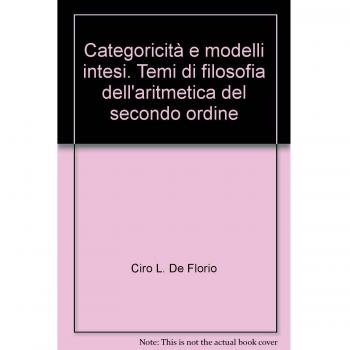 Categoricità e modelli intesi. Temi di filosofia dell'aritmetica del secondo ordine