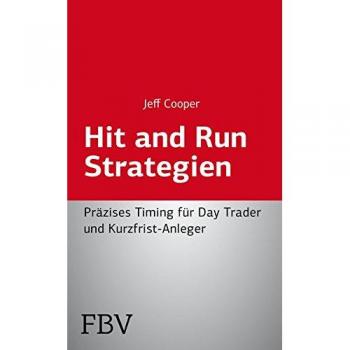 Jeff Cooper Hit And Run Strategien: Präzises Timing Für Day Trader Und Kurzfrist-Anleger
