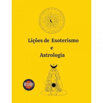 Astrologa, Rubi: Lições de Esoterismo e Astrologia