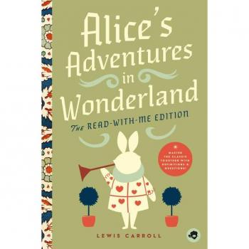 Alice's Adventures in Wonderland: The Read-With-Me Edition : The Unabridged Story in 20-Minute Reading Sections with Comprehension Questions, Discussion Prompts, Definitions, and More!