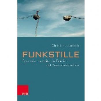 Funkstille: Systemisch arbeiten in Familien mit Kontaktabbrüchen