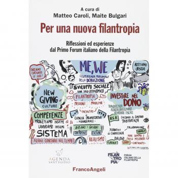 Per una nuova filantropia. Riflessioni ed esperienze dal Primo Forum italiano della filantropia