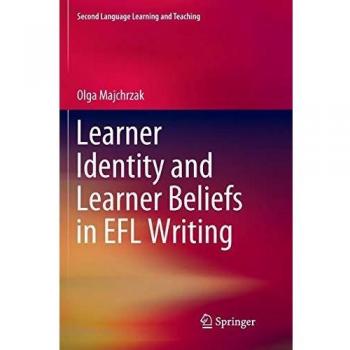 Learner Identity and Learner Beliefs in EFL Writing (Second Language Learning and Teaching)