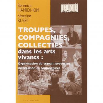 Troupes, compagnies, collectifs dans les arts vivants