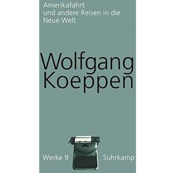Werke in 16 Bänden 09. Amerikafahrt und andere Reisen in die Neue Welt