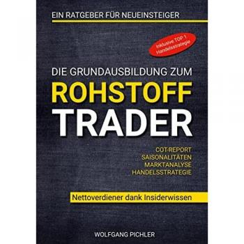 Die Grundausbildung zum Rohstoff Trader: Nettoverdiener dank Insiderwissen