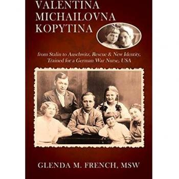 Valentina Michailovna Kopytina: from Stalin to Auschwitz, Rescue & New Identity, Trained for a German War Nurse, USA