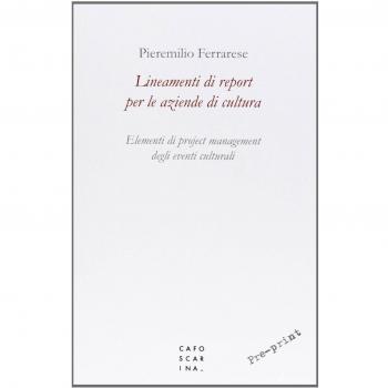 Lineamenti di report per le aziende di cultura. Elementi di project management degli eventi culturali