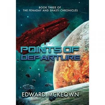 Points of Departure: Book Three of The Fenaday and Shasti Chronicles