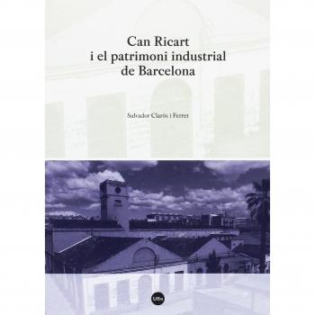 Can Ricart i el patrimoni industrial de Barcelona