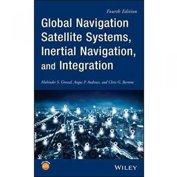 Global Navigation Satellite Systems Inertial Navigation and Integration by Chris G. Bartone