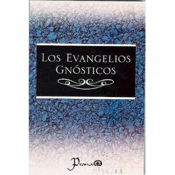 Los Evangelios Gnosticos/the Gnostics Gospels