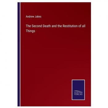 Jukes, Andrew: The Second Death and the Restitution of all Things