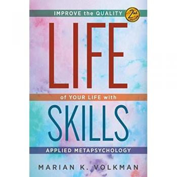 Life Skills: Improve the Quality of Your Life with Applied Metapsychology, 2nd Edition