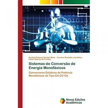 Sistemas de Conversão de Energia Monofásicos: Conversores Estáticos de Potência Monofásicos do Tipo CA-CC-CA