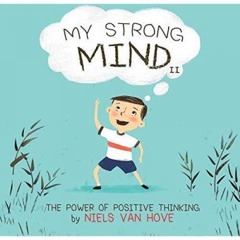 My Strong Mind II: The Power of Positive Thinking (Social Skills & Mental Health for Kids, Band 2)