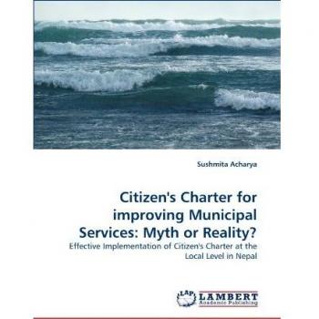 Citizen''s Charter for improving Municipal Services: Myth or Reality?