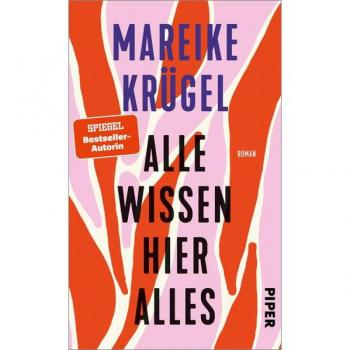 Alle wissen hier alles: Ein Roman über Weiblichkeit, Gewalt und Rollenbilder