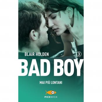 Mai più lontani. Bad boy