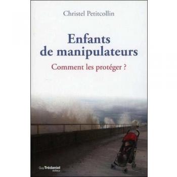 Enfants de manipulateurs Comment les protéger ?