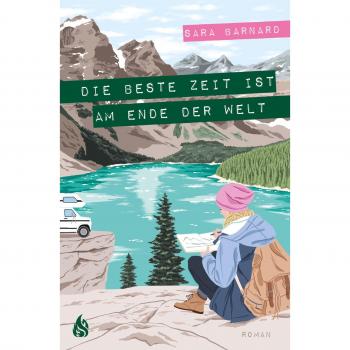 Sara Barnard Die Beste Zeit Ist Am Ende Der Welt