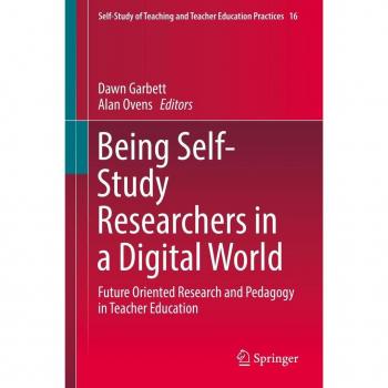 Being Self-Study Researchers in a Digital World