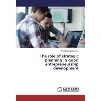 Igbozuruike, Theophilus: The role of strategic planning in good entrepreneurship development