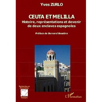 Ceuta et Melilla: Histoire, représentations et devenir de deux enclaves espagnoles