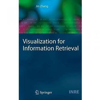 Visualization for Information Retrieval (The Information Retrieval Series, 23, Band 23)