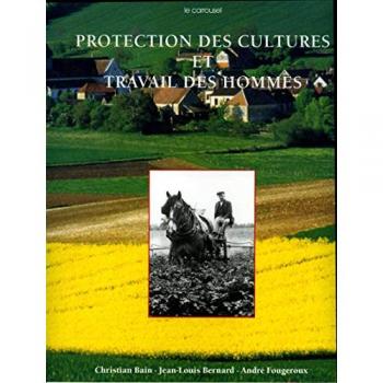 Protection Des Cultures Et Travail Des Hommes