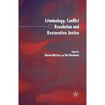 Criminology, Conflict Resolution and Restorative Justice