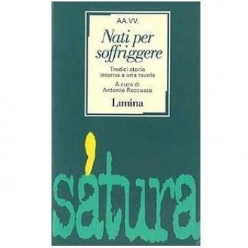 Nati per soffriggere. Tredici storie intorno a una tavola