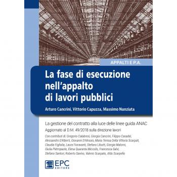 La fase di esecuzione dell’appalto di lavori pubblici. La gestione del contratto alla luce delle linee guida ANAC