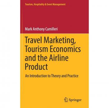 Travel Marketing, Tourism Economics and the Airline Product: An Introduction to Theory and Practice