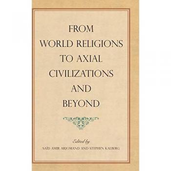 From World Religions to Axial Civilizations and Beyond