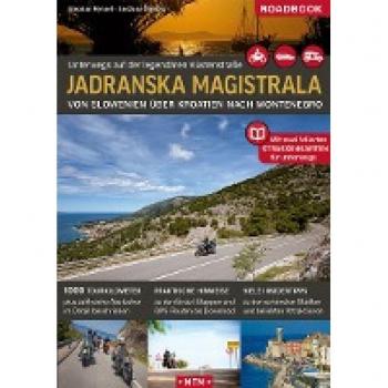 Jadranska Magistrala: Unterwegs auf der legendären Küstenstraße von Slowenien über Kroatien nach Montenegro (ROADBOOK: Unterwegs auf Europas Traumstraßen)