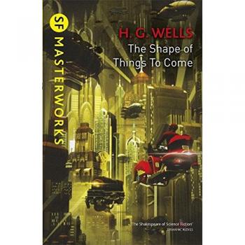 The Shape Of Things To Come (S.F. MASTERWORKS)