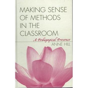 Making Sense of Methods in the Classroom: A Pedagogical Presence