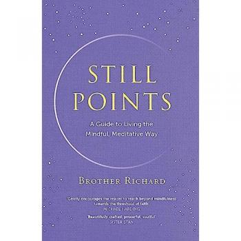 Still Points : A Guide to Living the Mindful, Meditative Way