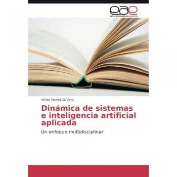 Dinámica de sistemas e inteligencia artificial aplicada: Un enfoque multidisciplinar