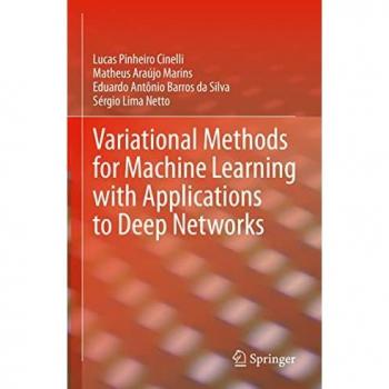 Cinelli, Lucas Pinheiro: Variational Methods for Machine Learning with Applications to Deep Networks